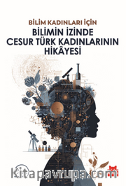 Bilimin İzinde Cesur Türk Kadınlarının Hikayesi