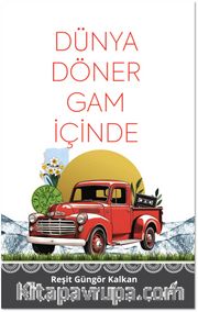 Dünya Döner Gam İçinde