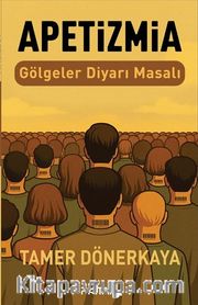 Apetizmia <br /> Gölgeler Diyarı Masalı