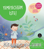 Yemeyeceğim İşte!