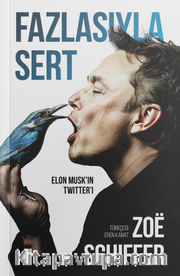 Fazlasıyla Sert <br /> Elon Musk'ın Twitter'ı