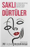 Saklı Dürtüler & Üç Psikolojik İhtiyaç Hayatınızı Nasıl Kontrol Eder?