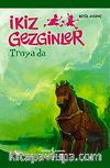 İkiz Gezginler Troyada