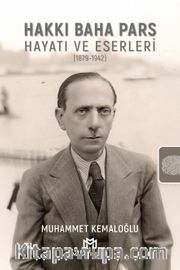 Hakkı Baha Pars: Hayatı ve Eserleri <br /> (1879-1942)