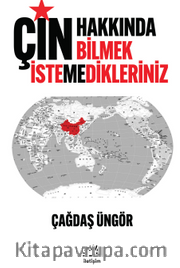 Çin Hakkında Bilmek İstemedikleriniz