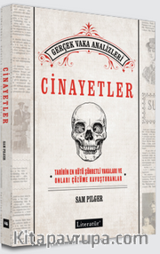 Cinayetler <br /> Tarihin En Kötü Şöhretli Vakaları ve Onları Çözüme Kavuşturanlar