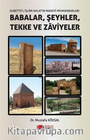 Kubettü'l İslam Ahlat'in Manevi Mihmadlari Babalar, Şeyhler, Tekke ve Zaviyeler