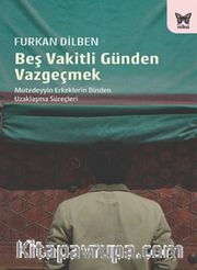 Beş Vakitli Günden Vazgeçmek