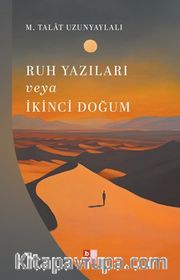 Ruh Yazıları veya İkinci Doğum