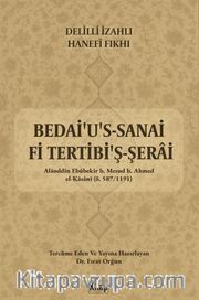 Delilli İzahlı Hanefi Fıkhı Bedai'u's Sanai Fi Tertibi'ş Şerai ( 1.Cilt Temizlik)