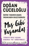 Mış Gibi' Yaşamlar & Türkiye'deki Yaşama Bakınca “Ne” Görüyoruz? 