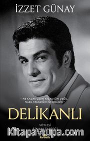 Delikanlı <br /> Ne Kadar Uzun Yaşadığın Değil, Nasıl Yaşadığın Önemlidir