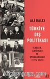 Türkiye Dış Politikası & İlkeler, Aktörler ve Uygulamalar (1774-2020)