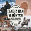 Dakikalar İçinde Cengiz Han ve Dünyası