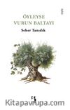 Öyleyse Vurun Baltayı