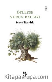 Öyleyse Vurun Baltayı