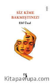 Siz Kime Bakmıştınız?