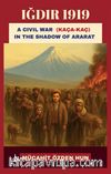 Iğdır 1919 & A Civil War (Kaça Kaç)  In the Shadow of Ararat