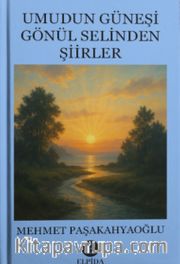 Umudun Güneşi <br /> Gönül Selinden Şiirler