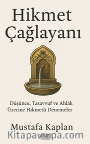 Hikmet Çağlayanı / Düşünce, Tasavvuf ve Ahlak Üzerine Hikmetli Denemeler