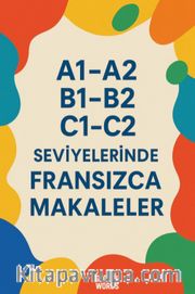 A1-A2 B1-B2 C1-C2 Seviyelerinde Fransızca Makaleler