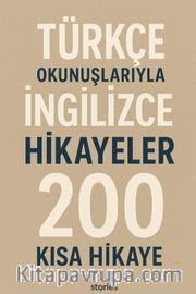 Türkçe Okunuşlarıyla İngilizce Hikayeler <br /> 200 Kısa Hikaye
