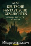 A1-A2 Deutsche Fantastische Geschichten & Almanca Fantastik Hikayeler
