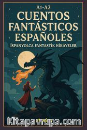 A1-A2 Cuentos Fantástıcos Españoles <br /> İspanyolca Fantastik Hikayeler