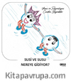 Susi ve Susu Nereye Gidiyor