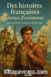 Des Histoires Françaises Pleines D'aventures <br /> A1-A2 Macera Dolu Fransızca Hikayeler
