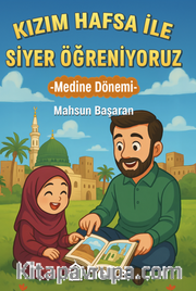 Kızım Hafsa ile Siyer Öğreniyoruz Medine Dönemi