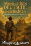 Abenteuerliche Deutsche Geschichten & A1-A2 Macera Dolu Almanca Hikayeler