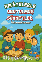 Hikayelerle Unutulmuş Sünnetler