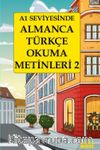 A1 Seviyesinde Almanca-Türkçe Okuma Metinleri 2