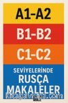 A1-A2 B1-B2 C1-C2 Seviyelerinde Rusça Makaleler