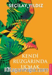 Kendi Rüzgarında Uçmak