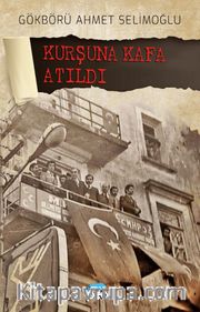 Kurşuna Kafa Atıldı