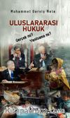 Uluslararası Hukuk Gerçek mi, Yanılsama mı?
