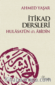 Hulasatü'l Abidin <br /> İtikad Dersleri