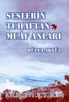 Seslerin Tuhaftan Muaf Anları