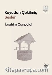 Kuyudan Çekilmiş Sesler