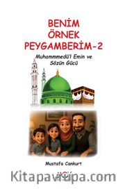 Benim Örnek Peygamberim 2 / Muhammedü'l-Emin ve Sözün Gücü 