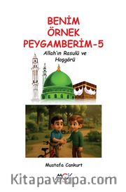 Benim Örnek Peygamberim 5 / Allah'ın Rasulü ve Hoşgörü 