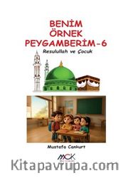 Benim Örnek Peygamberim 6 / Resulullah ve Çocuk