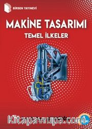 Makine Tasarımı Temel İlkeler
