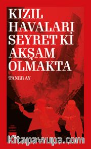 Kızıl Havaları Seyret Ki Akşam Olmakta