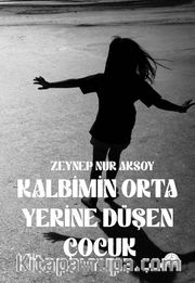 Kalbimin Orta Yerine Düşen Çocuk