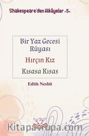 Bir Yaz Gecesi Rüyası-Hırçın Kız-Kısasa Kısas / Shakespeare'den Hikayeler 5