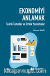 Ekonomiyi Anlamak & Teorik Temeller ve Pratik Yansımalar