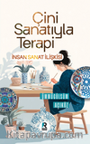 Çini Sanatıyla Terapi & İnsan Sanat İlişkisi